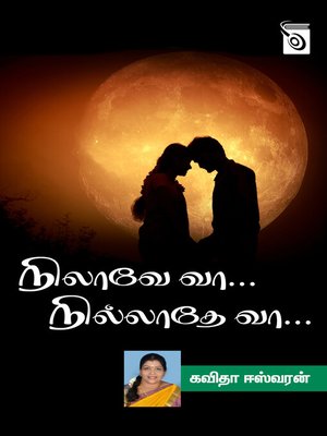 cover image of Nilavey Vaa... Nillathey Vaa...